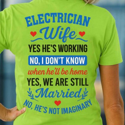 Electrician’s Wife Still Married Apparel - Funny Quote